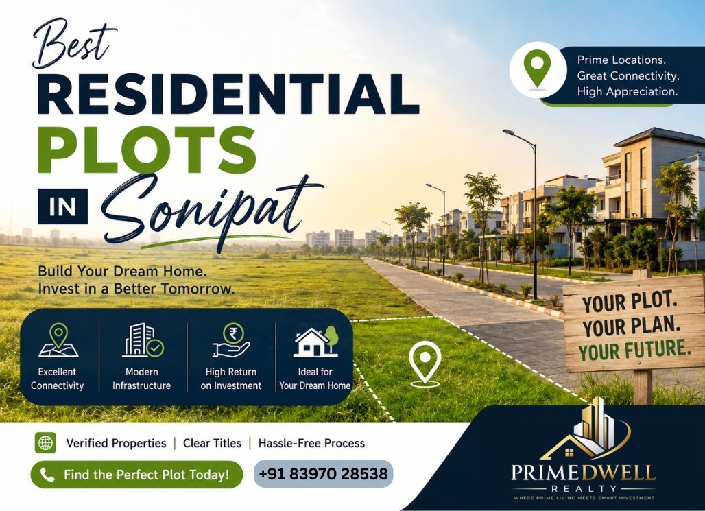 Best Residential Plots in Sonipat: Why Homebuyers and Investors Choose This Growing City